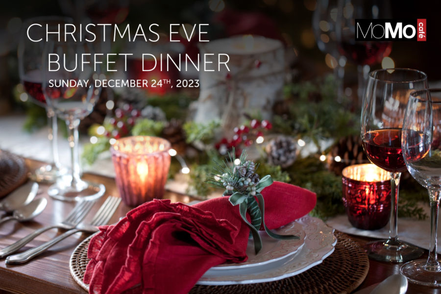 Join us for a Christmas Eve Buffet Dinner at MoMo Cafe